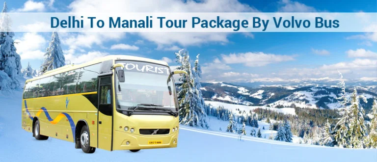 Delhi to Manali Tour Package by Volvo Bus