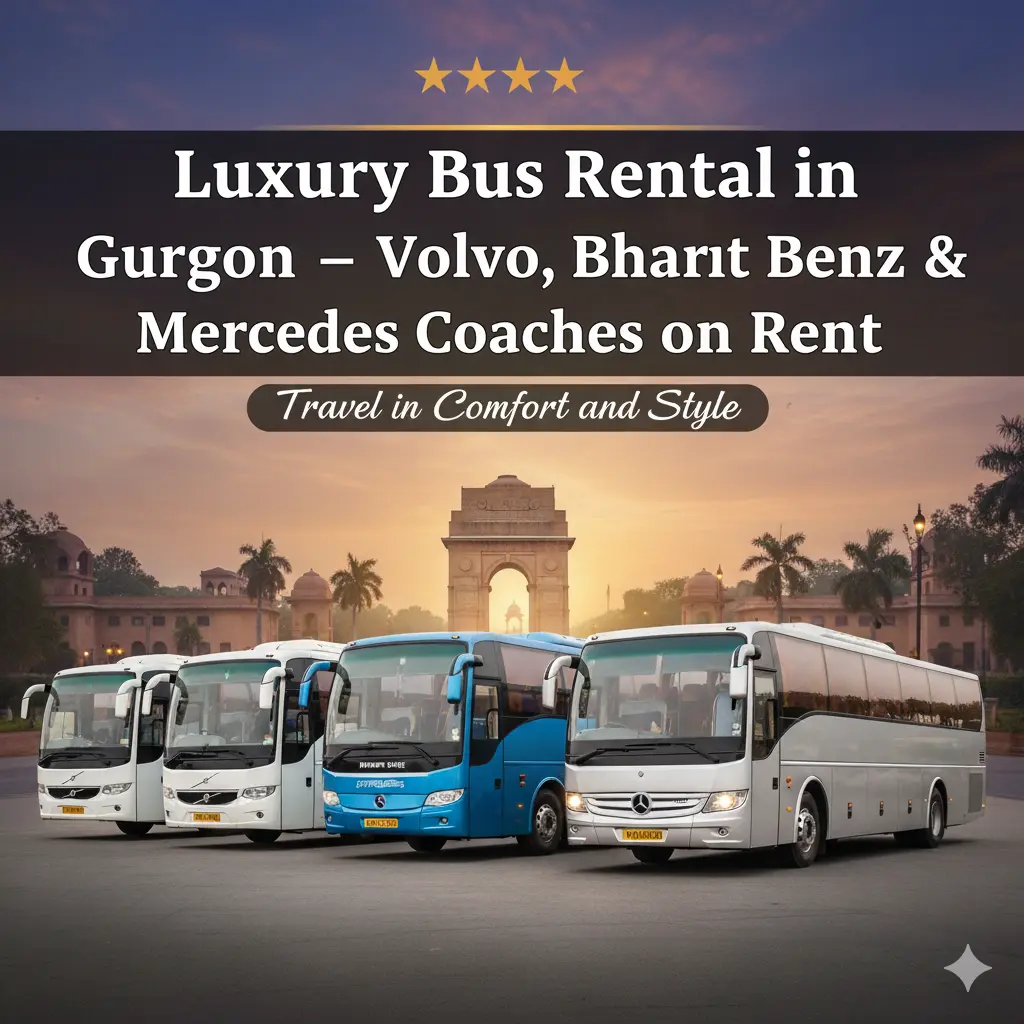 Luxury Bus Rental in Gurgaon – Volvo, Bharat Benz & Mercedes Coaches on Rent